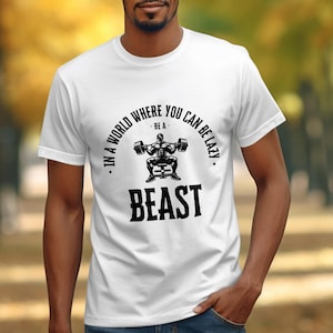 Motivational Gym Shirt, Be A Beast Workout Tee, Fitness Inspiration, Weightlifting Graphic T-Shirt, Gym Apparel, Men&#39;s Workout Clothing