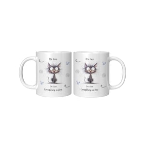 It&#39;s Fine. I&#39;m Fine. Everything is Fine. Coffee Mug. Funny quotes mug. Mug gifts. Boyfriend, Girlfriend, Mom, Dad. Silly quote mugs.