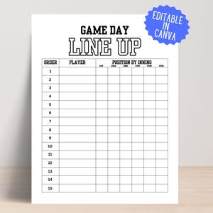 May include: A white printable game day line up sheet with black text and grid lines. The header reads GAME DAY LINE UP. Columns include ORDER, PLAYER, and POSITION BY INNING for innings 1 through 6. A blue starburst graphic says EDITABLE IN CANVA.