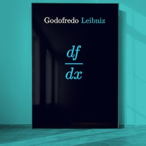 May include: A black framed poster with the text "Godofredo Leibniz" and the mathematical equation "df/dx" in blue.
