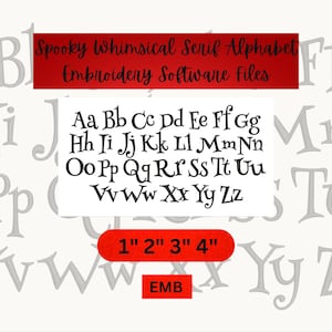 May include: A digital embroidery alphabet set featuring black serif letters on a white background. The text reads Spooky Whimsical Serif Alphabet Embroidery Software files, 1" 2" 3" 4", and EMB. The letters are displayed in uppercase and lowercase.