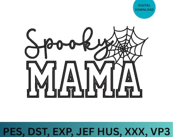 May include: Black and white digital design with the words "Spooky MAMA" and a spider web graphic. The words are in a bold, outlined font. A teal circle with "DIGITAL DOWNLOAD" is in the upper right corner.