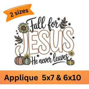 Könnte beinhalten: Ein Stickmuster mit dem Text Fall for JESUS He never leaves in schwarzer und hellbrauner Umriss-Schrift. Das Design enthält gelbe Sonnenblumen, braune Blätter und Kürbisse in Orange, Grün und Beige, in den Größen 13x18 und 15x25 cm.