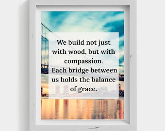 Empathy Bridge Art Print, Inspirational Quote, Executive Coach Gift (Digital Download)