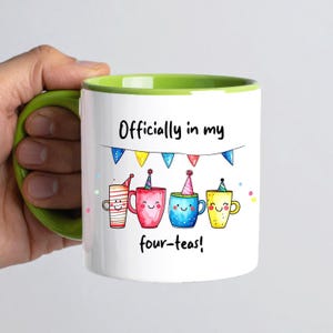 Officially in my four teas Funny 40th Birthday Mug Gift Light Green
