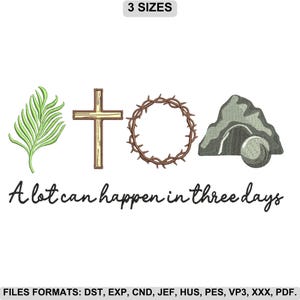 Könnte beinhalten: Gesticktes Design mit einem grünen Palmzweig, einem Holzkreuz, einer Dornenkrone und einem leeren Grab. Der Text "A lot can happen in three days" steht darunter. Erhältlich in 3 Größen.