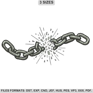 May include: An illustration of a broken chain, with the text "3 SIZES" at the top. The chain is gray and appears to be made of metal. The chain is broken in the middle, with shards of the chain radiating outward. The bottom of the image has the text "FILES FORMATS: DST, EXP, CND, JEF, HUS, PES, VP3, XXX, PDF."