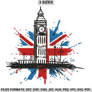 May include: An embroidered design featuring Big Ben, the iconic clock tower, set against a Union Jack background with red, white, and blue paint splatters. The text "3 SIZES" is at the top. The design is available in multiple file formats.