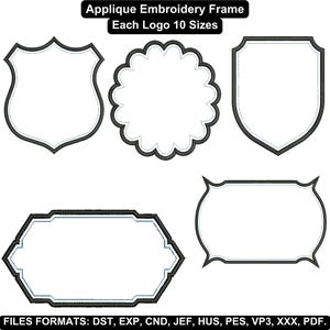 May include: Five applique embroidery frame designs in various shapes: a shield, a scalloped circle, a pointed shield, a rectangular frame, and a curved frame. Each frame has a white center with a dark border. Text at the top reads "Applique Embroidery Frame Each Logo 10 Sizes."