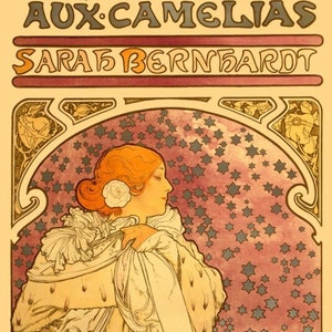 May include: A vintage poster advertising a performance of "La Dame aux Camelias" starring Sarah Bernhardt at the Theatre de la Renaissance in Paris. The poster features a woman in a white dress with a camellia flower in her hair, standing against a background of pink and gold stars.