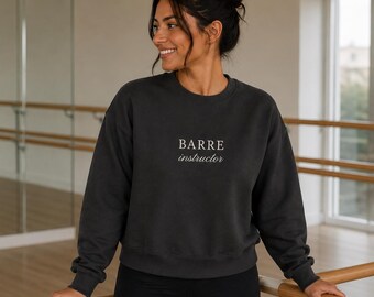 Barre Instructor Crewneck, Gift for Barre lover, Barre Studio, Instructor, Barre Sweatshirt