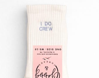 I Do Crew - Available in grip socks for Pilates, Barre, Lagree and Regular for Bachelorette Parties