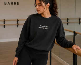 Barre is my Favorite Sport Crewneck, Gift for Barre lover, Barre Studio, Instructor, Barre Sweatshirt