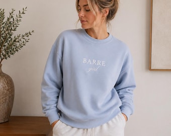 Barre Girl Crewneck, Gift for Barre lover, Barre Studio, Instructor, Barre Sweatshirt