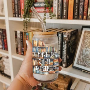 I Have No Shelf Control Bookish Sipper Glass, Literary Gifts for Bookworms, Cute Reading Tumbler, Booktok TBR Cup, Unique Book Club Gifts