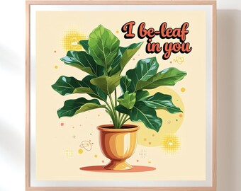 Fiddle Leaf-vijgenprint: retro kamerplantkunst - 'I Be-Leaf in You' (digitale download)