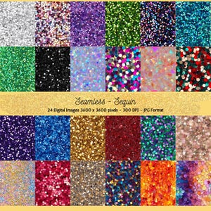 May include: A set of 24 digital seamless patterns featuring various colors of glitter and sequins. Each pattern is 3600 x 3600 pixels and 300 DPI. The patterns are in JPG format.