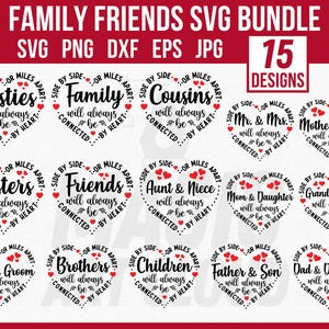 May include: A set of 15 SVG designs featuring heart-shaped illustrations with the text "Side by Side or Miles Apart" and various family and friend relationships, such as "Besties", "Family", "Cousins", "Sisters", "Friends", "Aunt & Niece", "Mom & Daughter", "Grandchildren", "Bride & Groom", "Brothers", "Children", "Father & Son", "Dad & Daughter", "Mr. & Mrs.", and "Mother & Son".