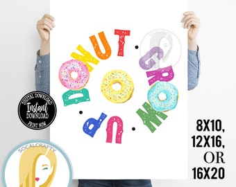 Printable Donut Grow Up Wall Print / Watercolor Donut Print / Typography Poster / Rainbow Wall Art / Birthday Party Decor / Instant Download