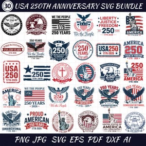 May include: A collection of 30 USA 250th Anniversary SVG designs. Each design features patriotic elements like the American flag, the Statue of Liberty, and eagles, along with the text "250 Years" and "1776-2026". The designs are in various shapes and styles.