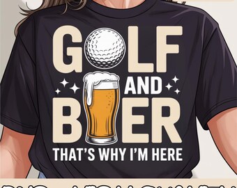 Pode incluir: Camiseta preta com um design gráfico branco que diz "Golf and Beer That's Why I'm Here". O gráfico inclui uma bola de golfe e um copo de cerveja.