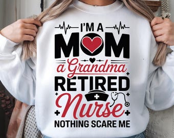 I'm A Mom And A Grandma And Retired Nurse Png, Retirement Nursing, Mother's Day, Mom Grandma Png, Medical Worker Nurse Retirement Png