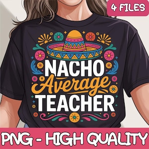 May include: A black t-shirt with a colorful graphic design featuring a sombrero, flowers, and the text "Nacho Average Teacher".