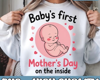 Baby's First Mother's Day On The Inside Png, Mom Png, First Time Mom Png, Mom and Baby, Pregnancy, Gift for New Mom, Pregnant Friend Gift