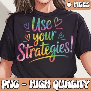 May include: Black t-shirt with the text "Use your Strategies!" in a rainbow tie-dye design. The shirt also features hearts. The bottom of the image has the text "PNG - HIGH QUALITY".