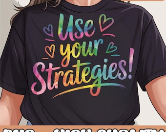 Use Your Strategies Png, Test Day, State Testing Exam, Teacher Student Motivational, Testing Coordinator, Ideal for Students and Educators