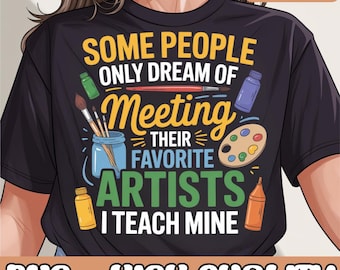 Some People Only Dream Of Meeting Art Teacher Teachers Gift Png, Artists, Art Teacher Png, Teachers Gift, Teachers Appreciation Gift Png