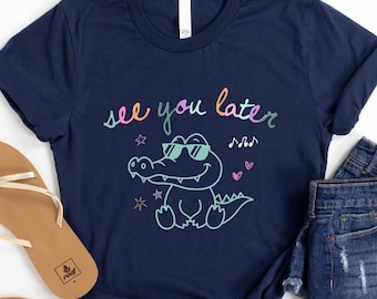 See You Later Alligator Teacher Shirt, Last Day of School Tee, End of Year T-Shirt, Summer Break Shirt, Teacher Gift Idea, Funny School Tee