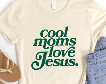 Cool Moms Love Jesus T-Shirt, Praying Mama, Religious Mom Sweatshirt, Inspirational Mom Tee, Bible Verse Shirt, Faithful Mother Gift for Her