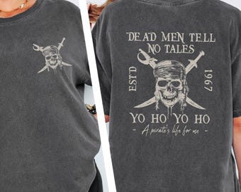 Dead Men Tell No Tales Shirt, Pirates T-Shirt, Disney Pirates Of The Caribbean Sweatshirt, Disney Cruise Sweater, Gift for Him