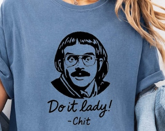 Camiseta "Do It Lady", sudadera retro "Chit Lady", camiseta motivacional, camiseta con frase humorística, suéter con humor divertido, camiseta Chit Comfort Colors