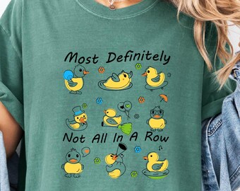 Most Definitely Not All in a Row Shirt, Funny Duck Sweatshirt, Mental Health Tee, Snarky Ducks Sweater, Comfort Colors T-Shirt