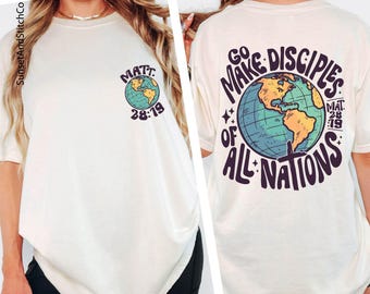 Go Make Disciples Of All Nations Shirt, Christian Sweatshirt, Bible Verse Tee, Faith Gift, Religious Sweater, Positive Christian Tee