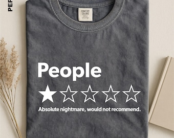 People Absolute Nightmare Would Not Recommend Shirt, Funny Introvert Tshirt, One Star Review Tee, Sarcastic Meme Top, Anti Social Humor Gift