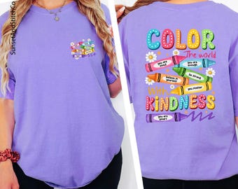 Color the World with Kindness Shirt, Colorful Teacher T-Shirt, Crayons Sweatshirt, Be Kind Sweater, Back to School Tee, School Shirt