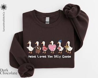 Christian Silly Goose Sweatshirt, Jesus Loves You Silly Goose Shirt, Faith Based Sweater, Christian Gift, Goose Lover Tee, Bible Verse Tee