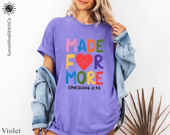 Made for More Shirt, Ephesians 2:10 Sweatshirt, Bible Verse Tee, Cute Christian Sweater, Faith Sweatshirt, Comfort Colors T-Shirt
