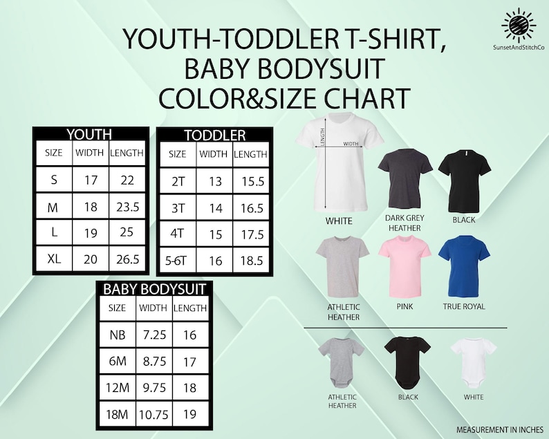 May include: A color and size chart for youth, toddler t-shirts, and baby bodysuits. The chart includes measurements in inches for various sizes, along with color options such as white, black, pink, and blue. The text "SunsetAndStitchCo" is visible.