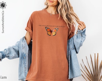 The Only Orange Monarch I Want Shirt, Pro Democracy Tee, Anti Authoritarianism Sweatshirt, Anti Monarchy Tee, Resist Comfort Colors T-Shirt