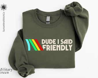 ARC Raiders Sweatshirt, Dude I Said Friendly Shirt, Gifts For Gamer, ARC Raiders Rooster Sweater, Gaming T-Shirt, Video Game Tee