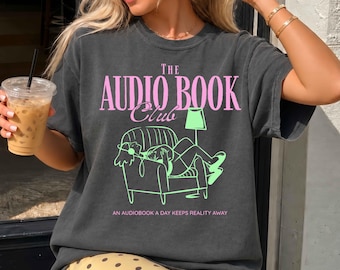 Audiobook Club Shirt, Audiobook Lover Tee, Funny Book Lover Shirt, Bookish Graphic Tee, Reader Gift, Cozy Reading Shirt