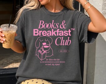 Books and Breakfast Club Shirt, Book Lover Tee, Cozy Reading Shirt, Bookish Graphic Tee, Reader Gift, Slow Morning Shirt