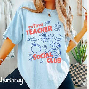 Retired Teacher Social Club Shirt, Funny Retirement Gift for Teacher, End of Year Teacher Retirement Shirt, Teacher Retirement Party Shirt image 3