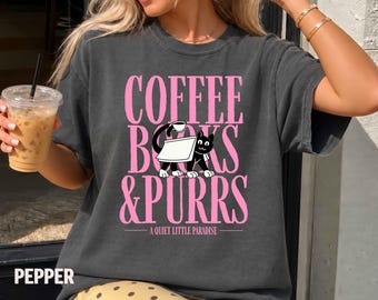 Coffee Books and Purrs Shirt, Book Lover Cat Tee, Coffee Lover Shirt, Bookish Graphic Tee, Cat Reader Gift, Cozy Reading Shirt