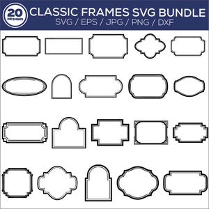May include: A collection of 20 classic frame designs in various shapes, including rectangles, ovals, and decorative forms. The frames are outlined in black and are presented on a white background. The text "CLASSIC FRAMES SVG BUNDLE" is at the top.