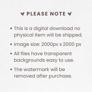 May include: A cream-coloured background with the text "PLEASE NOTE" and bullet points. The text states this is a digital download, image size, transparent backgrounds, and watermark removal after purchase.